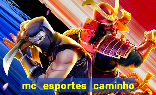 mc esportes caminho da sorte